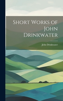 Hardcover Short Works of John Drinkwater Book