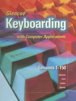 Hardcover Glencoe Keyboarding with Computer Applications: Lessons 1-150 Book
