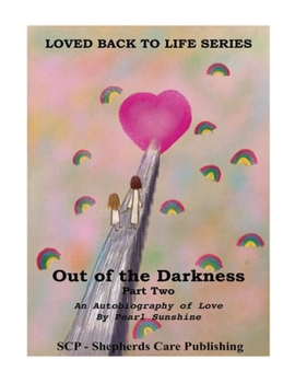 Paperback Out of the Darkness: An Autobiography of Love: Part Two Book