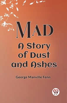 Paperback Mad A Story Of Dust And Ashes Book