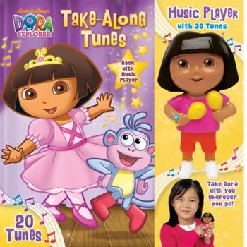 Hardcover Dora the Explorer Take-Along Tunes [With Music Player] Book