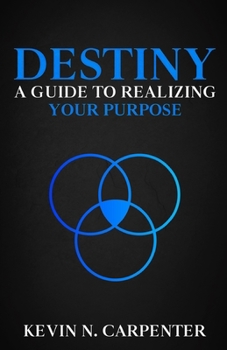 Paperback Destiny: a Guide to Realizing Your Purpose Book