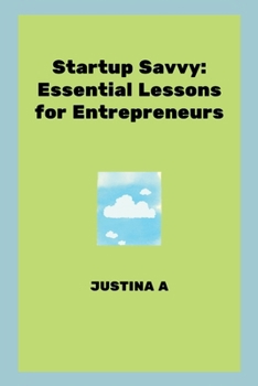 Paperback Startup Savvy: Essential Lessons for Entrepreneurs Book