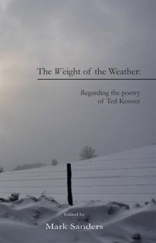 Weight of the Weather: Regarding the Poetry of Ted Kooser