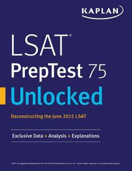 Paperback LSAT PrepTest 75 Unlocked: Exclusive Data, Analysis & Explanations for the June 2015 LSAT Book