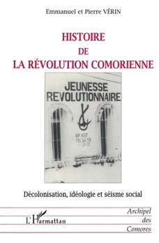 Paperback Histoire de la Révolution Comorienne: Décolonisation, idéologie et séisme social [French] Book