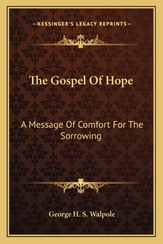 The Gospel Of Hope: A Message Of Comfort For The Sorrowing