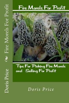 Paperback Fire Morels For Profit Book
