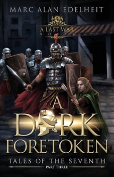 A Dark Foretoken - Book #3 of the Tales of the Seventh