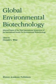 Hardcover Global Environmental Biotechnology: Proceedings of the Third International Symposium on the International Society for Environmental Biotechnology Book