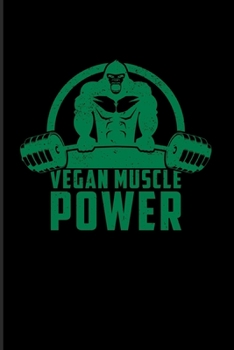 Paperback Vegan Muscle Power: Cool Vegan Gorilla Lover 2020 Planner - Weekly & Monthly Pocket Calendar - 6x9 Softcover Organizer - For Diet Plans & Book