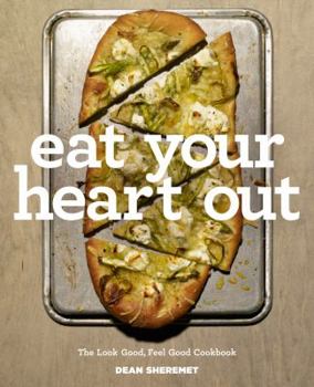 Hardcover Eat Your Heart Out: The Look Good, Feel Good, Silver Lining Cookbook Book