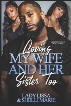 Loving My Wife and Her Sister Too: Standalone