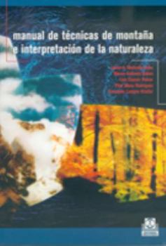 Paperback MANUAL DE TÉCNICAS DE MONTAÑA E INTERPRETACIÓN DE LA NATURALEZA (Bicolor) (Spanish Edition) [Spanish] Book