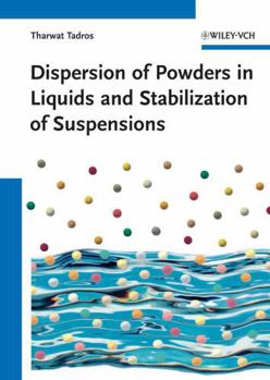 Hardcover Dispersion of Powders: in Liquids and Stabilization of Suspensions Book