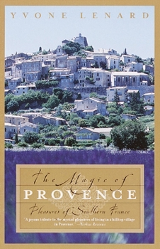 Paperback The Magic of Provence: Pleasures of Southern France Book