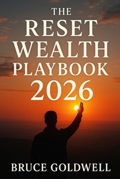 The Reset Wealth Playbook 2026