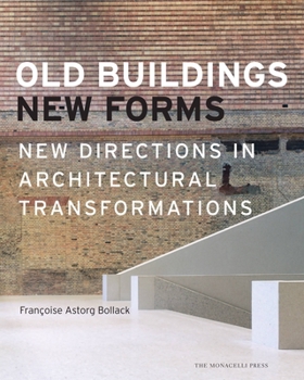 Hardcover Old Buildings, New Forms: New Directions in Architectural Transformations Book
