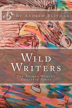 Paperback Wild Writers: The Animal World's Greatest Poets Book
