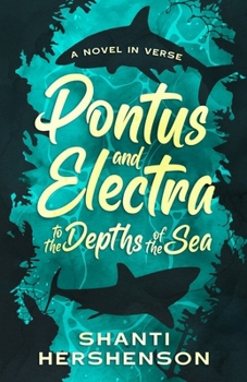 Pontus and Electra to the Depths of the Sea: a Novel in Verse