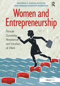 Paperback Women and Entrepreneurship: Female Durability, Persistence and Intuition at Work Book