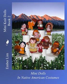Paperback Mini Knit Dolls Book 2: Mini Knitted Dolls In Native American Costumes Book