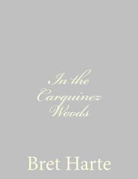 Paperback In the Carquinez Woods Book
