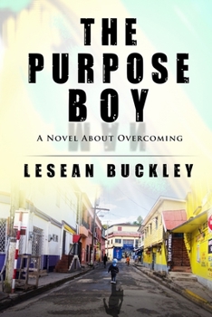 Paperback The Purpose Boy: A Novel About Overcoming Book