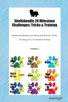 Sheltidoodle 20 Milestone Challenges: Tricks & Training Sheltidoodle Milestones for Memorable Moments, Tricks, Grooming, Care,  Socialization Training Volume 2