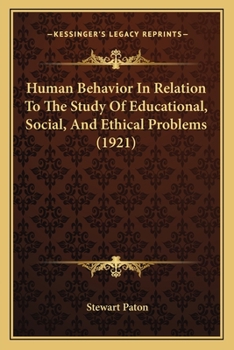 Revival: Human Behavior (1921): In Relation to the Study of Educational, Social & Ethical Problems (Routledge Revivals)