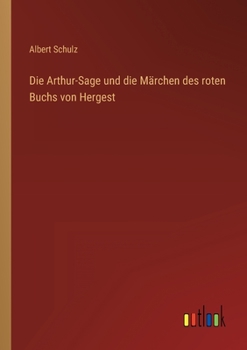 Paperback Die Arthur-Sage und die Märchen des roten Buchs von Hergest [German] Book