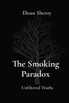 Paperback The Smoking Paradox: Unfiltered Truths Book