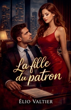 La fille du patron (French Edition)