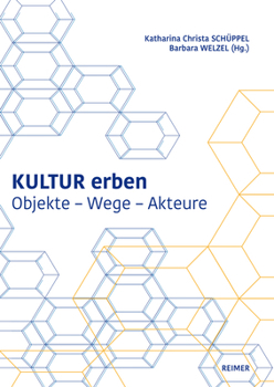 Paperback Kultur Erben: Objekte - Wege - Akteure [German] Book