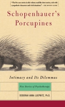 Paperback Schopenhauer's Porcupines: Intimacy and Its Dilemmas: Five Stories of Psychotherapy Book