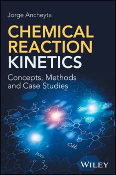 Hardcover Chemical Reaction Kinetics: Concepts, Methods and Case Studies Book