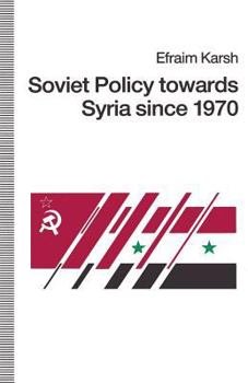 Paperback Soviet Policy Towards Syria Since 1970 Book