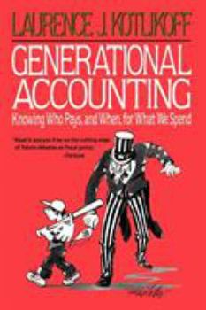 Paperback Generational Accounting: Knowing Who Pays, and When, for What We Spend Book