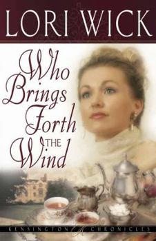 Who Brings Forth the Wind - Book #3 of the Kensington Chronicles
