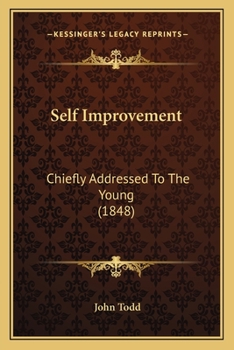 Paperback Self Improvement: Chiefly Addressed To The Young (1848) Book