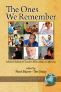 Paperback The Ones We Remember: Scholars Reflect on Teachers Who Made a Difference (PB) Book