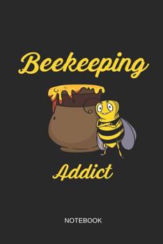 Paperback Beekeeping Addict Notebook: Liniertes Notizbuch - Imker Honig Biene Beruf Wortspiel Imkerei Geschenk Book