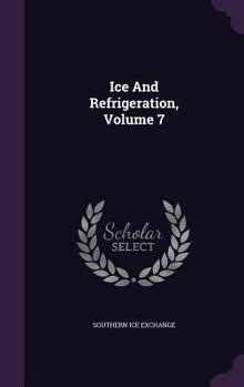 Hardcover Ice And Refrigeration, Volume 7 Book