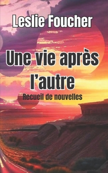 Paperback Une vie après l'autre (French Edition) [French] Book