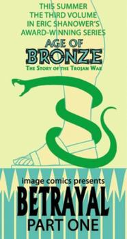 Age Of Bronze Volume 3A: Betrayal (Part One) - Book  of the Age of Bronze
