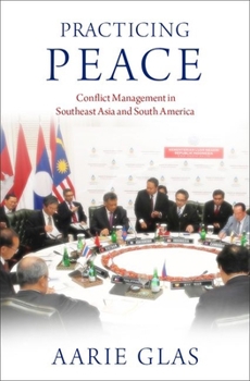 Hardcover Practicing Peace: Conflict Management in Southeast Asia and South America Book