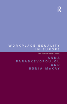Paperback Workplace Equality in Europe: The Role of Trade Unions Book
