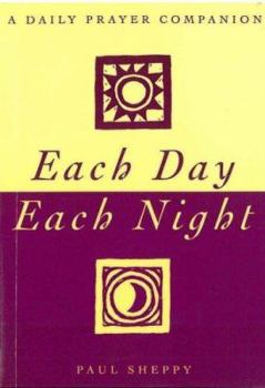 Paperback Each Day, Each Night: a Daily Prayer Companion Book