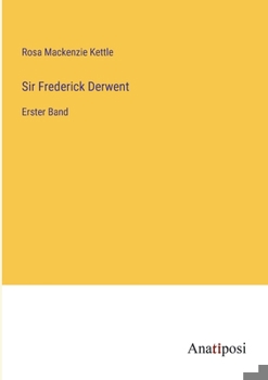 Paperback Sir Frederick Derwent: Erster Band [German] Book