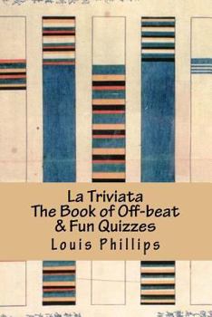 Paperback La Triviata: The Book of Off-beat & Fun Quizzes Book
